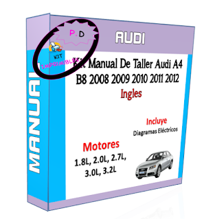 Audi A4 B8 2008 2009 2010 2011 2012 Workshop Manual