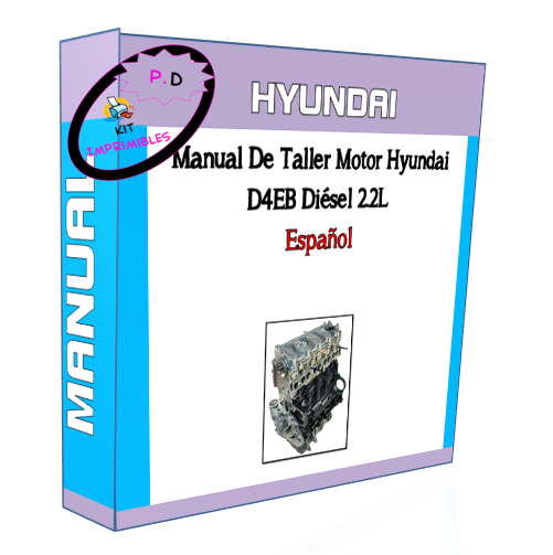 Manual De Taller Motor Hyundai D4EB Diesel 2.2L En Español